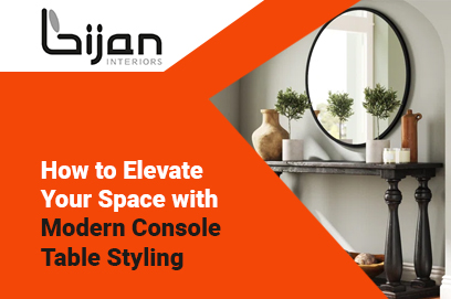 How to Elevate Your Space with Modern Console Table Styling